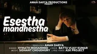 Esestha mandhestha | Hymath Mohammed |Battu Vijay Kumar | Sidhant Choudhury | Aman Darya Productions