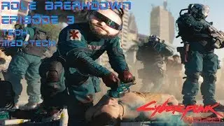 Techie/Med-Tech Role Breakdown Episode 3 For Cyberpunk 2020 And Red