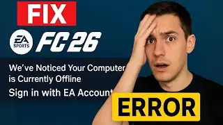 Fix EA Sports FC 26 “Computer is Currently Offline” Error | Sign in with EA Account Problem Solved