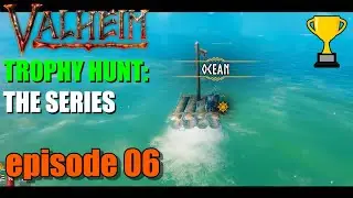 Valheim | Trophy Hunt: The Series | ep06