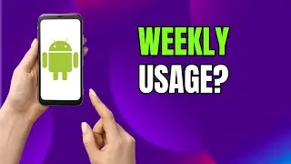 View Weekly Screen Time & App Usage on Samsung Phones (Android)