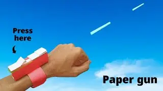 Paper Wrist Gun Making that shoots paper bullets / Paper gun watch that Shoot / Paper Wrist Gun