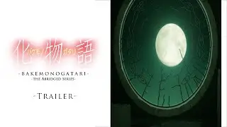 Bakemonogatari -The Abridged Series- Trailer