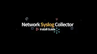 Agent Installation Guide for Nework Syslog Collector