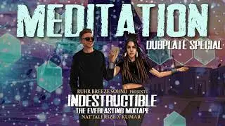 NATTALI RIZE x RUHR BREEZE SOUND - MEDITATION  OFFICIAL MIXTAPE DUBPLATE