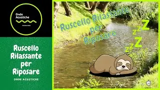 Ruscello che Scorre lento per dormire, Torrente che Scorre, Ruscello per Dormire, Suono Ruscello