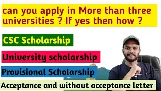 In How Many Universities You Can apply except CSC and How? Acceptance and Without Acceptance letter