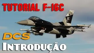 Tutorial DCS: F-16C - Introdução