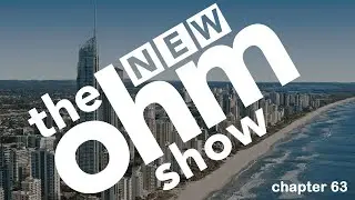 New Ohm Show #63 The Vaping Bogan!!