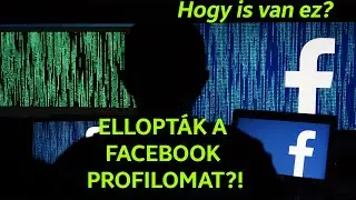 ELLOPTÁK a Facebook profilomat?! Ha kíváncsi Vagy, hogy lehetséges ez, itt a válasz.