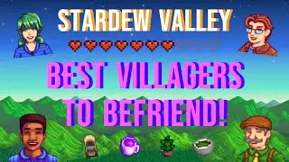 Stardew Valley Friendship Tips - Best Villagers to Make Friends with Early!