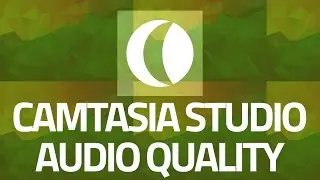 Best Audio Quality on Camtasia Studio Recordings