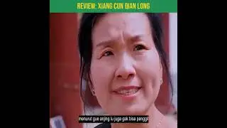 XIANG CUN QIAN LONG review film sub indo