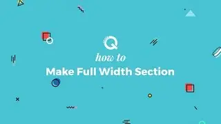 How to make Full Width Section with Quix