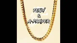 Fendi & A Prayer (Full EP)