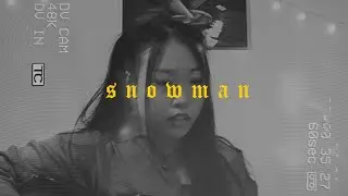 snowman - sia ☃️ (cover)