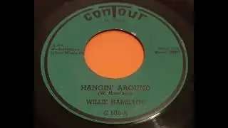 Willie Hamilton  Hangin around  R&B