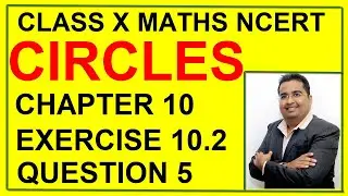 Class 10 - EX - 10.2 Q5 | MATHS | Circles | NCERT