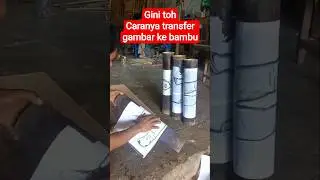Cara Transfer Gambar Ke Media Bambu Sebelum Di Ukir 