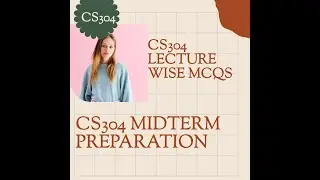 cs304 midterm preparation/cs304 lecture wise MCQS/cs304 1 to 22 lecture cover MCQS