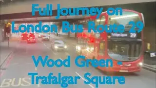 Full Journey on London Bus Route 29 | Wood Green - Trafalgar Square
