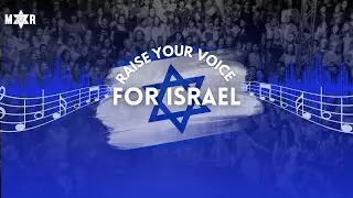 Raise your voice for Israel (long version)
