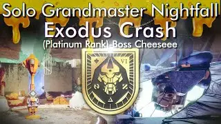 [D2] Solo Grandmaster Exodus Crash (Platinum Rank) with Boss Cheeseee - Season of The Hunt