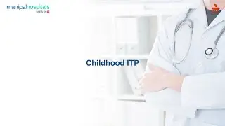 Childhood ITP | Dr. Vinay Munikoty Venkatesh | Manipal Hospital Yeshwanthpur
