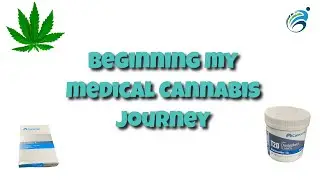 Beginning my Medical Cannabis Journey