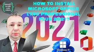 Windows - 29. How to install Microsoft Office LTSC Professional Plus 2021?