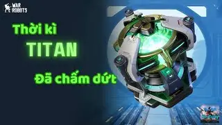 Đây sẽ là dấu chấm hết cho thời kì meta Titan - War Robots 🇻🇳