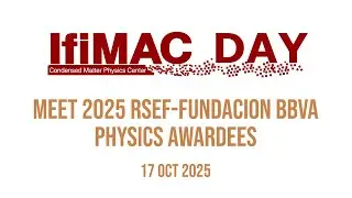 Meet 2025 RSEF-Fundacion BBVA Physics Awardees  - Francisco José García  and Julio Gómez