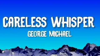 George Michael - Careless Whisper (Lyrics)