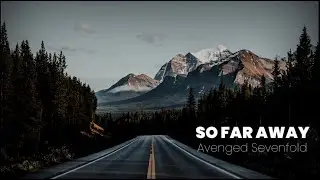 So Far Away - Avenged Sevenfold (Lyrics)