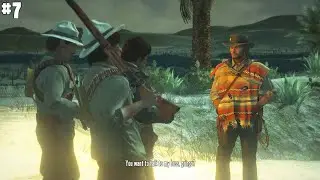 John Needs to speak to Colonel Allende But Reyes demands help first.. | Red Dead Redemption 1 | EP 7