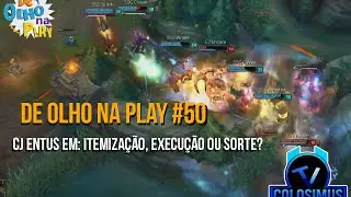 CJ Entus em: Itemização, Execução ou Sorte? || De Olho Na Play #50!