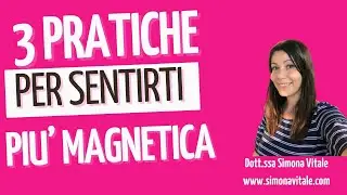 3 pratiche per risultare più magnetica