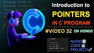 (#VIDEO 32) INTRODUCTION TO POINTERS IN C|| C Language Complete Course in Hindi