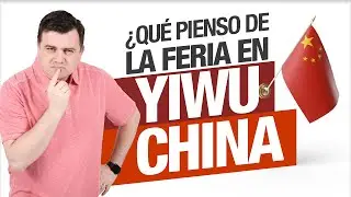 Que pienso de YIWU China - Importar o no importar