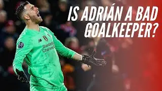 Is Adrián a Bad Goalkeeper? - Liverpool vs. Atletico Madrid