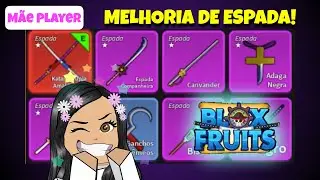 DEI UPGRADE NAS MINHAS MELHORES ESPADAS NO BLOX FRUITS!