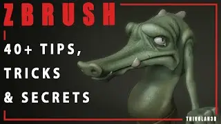 40+ ZBRUSH TIPS, TRICKS & SECRETS!!!