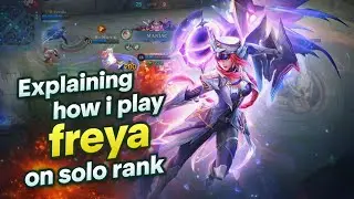 Explaining How I Play Freya On Solo Rank - Exp Lane Freya Gameplay 