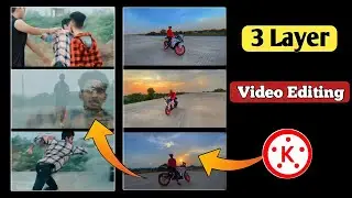 Create 3 Layer Video In Kinemaster | How To Make 3 Layer Video In Kinemaster | 3 Layer Video Editing