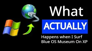 I will surf Blue OS Museum on Windows XP in 2024, What actually happened that day?