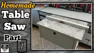 Diy table saw pt 1