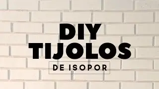 DIY - Parede de Tijolinhos de Isopor