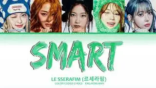 LE SSERAFIM (레세라핌) - SMART Lyrics (Easy Lyrics/English Translation/Color Coded Lyrics)#lesserafim