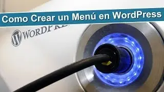 Como Crear Un Menú en WordPress - Como Añadir Menus a WordPress