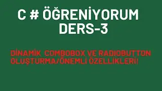 C# Öğreniyorum Ders-3 Dinamik ComboBox ve Radiobutton oluşturma ve Önemli Özellikleri!